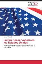 La Era Conservadora en los Estados Unidos