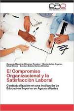 El Compromiso Organizacional y La Satisfaccion Laboral