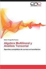 Algebra Multilineal y Analisis Tensorial