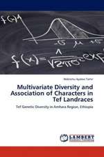 Multivariate Diversity and Association of Characters in Tef Landraces