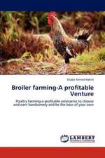 Broiler farming-A profitable Venture