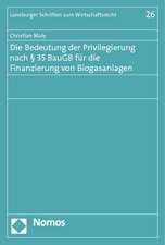 Die Bedeutung der Privilegierung nach § 35 BauGB für die Finanzierung von Biogasanlagen