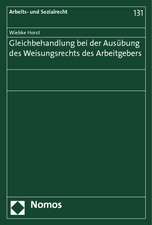 Gleichbehandlung bei der Ausübung des Weisungsrechts des Arbeitgebers