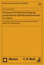 Die Steuerliche Berucksichtigung Auslandischer Betriebsstattenverluste Im Inland: Eine Untersuchung Unter Dem Verfassungsrechtlichen Aspekt Der Folger