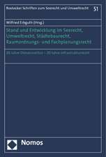 Stand und Entwicklung im Seerecht, Umweltrecht, Städtebaurecht, Raumverordnungs- und Fachplanungsrecht