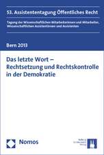 Das letzte Wort - Rechtsetzung und Rechtskontrolle in der Demokratie