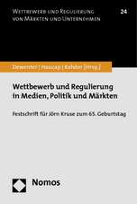 Wettbewerb und Regulierung in Medien, Politik und Märkten