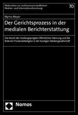 Der Gerichtsprozess in der medialen Berichterstattung