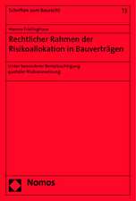 Rechtlicher Rahmen der Risikoallokation in Bauverträgen