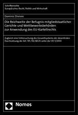 Die Reichweite der Befugnis mitgliedstaatlicher Gerichte und Wettbewerbsbehörden zur Anwendung des EU-Kartellrechts