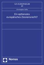 Selke, C: Ein optionales europäisches Zessionsrecht?