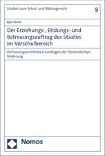 Der Erziehungs-, Bildungs- und Betreuungsauftrag des Staates im Vorschulbereich