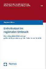 Einheitsstaat Im Regionalen Umbruch: Die (Zivil)Gesellschaftlichen Folgen Politischer Regionalisierung in Der Tschechischen Republik