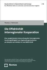 Die Effektivitat Interregionaler Kooperation: Eine Vergleichende Untersuchung Der Interregionalen Handlungsfahigkeit Von Regionalorganisationen Am Bei