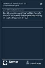 Das Us-Amerikanische Strafrechtssystem ALS Modell Fur Die Vertikale Kompetenzverteilung Im Strafrechtssystem Der Eu?: Bestandesaufnahme Und Perspektiven / Etat Des L