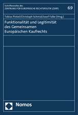 Funktionalitat Und Legitimitat Des Gemeinsamen Europaischen Kaufrechts: Vorgaben Und Grenzen Von Territorialitatsprinzip Und Schutzlandanknupfung