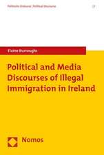 Political and Media Discourses of Illegal Immigration in Ireland