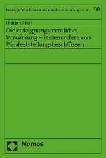 Die Enteignungsrechtliche Vorwirkung - Insbesondere Von Planfeststellungsbeschlussen: Eine Untersuchung Unter Besonderer Berucksichtigung Der Neueren Rechtsprechung Des Egmr