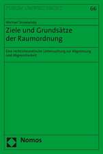 Ziele Und Grundsatze Der Raumordnung: Eine Rechtstheoretische Untersuchung Zur Abgrenzung Und Abgrenzbarkeit