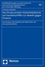 Der Einsatz privater Sicherheitsdienste auf Handelsschiffen zur Abwehr gegen Piraterie