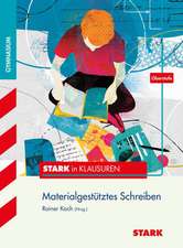 Stark in Klausuren - Deutsch Materialgestütztes Schreiben Oberstufe