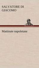 Mattinate Napoletane: Scritti Critici E Letterari