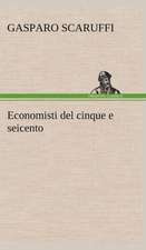 Economisti del Cinque E Seicento: Scritti Critici E Letterari