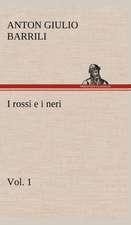 I Rossi E I Neri, Vol. 1: Scritti Critici E Letterari