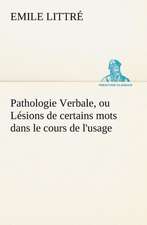 Pathologie Verbale, Ou L Sions de Certains Mots Dans Le Cours de L'Usage: Les Ordres Serbes