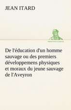 de L' Ducation D'Un Homme Sauvage Ou Des Premiers D Veloppemens Physiques Et Moraux Du Jeune Sauvage de L'Aveyron: La France, La Russie, L'Allemagne Et La Guerre Au Transvaal