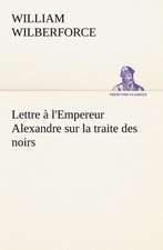 Lettre à l'Empereur Alexandre sur la traite des noirs