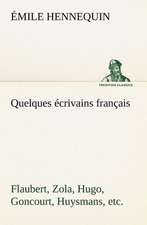 Quelques Crivains Fran Ais Flaubert, Zola, Hugo, Goncourt, Huysmans, Etc.: Une Partie de La C Te Nord, L' Le Aux Oeufs, L'Anticosti, L' Le Saint-Paul, L'Archipel de La Madeleine