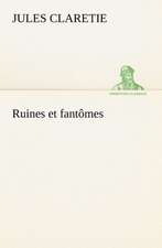 Ruines Et Fant Mes: George Sand Et A. de Musset