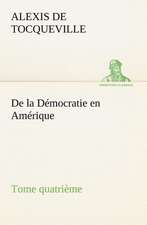 de La Democratie En Amerique, Tome Quatrieme: George Sand Et A. de Musset