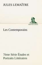 Les Contemporains, 7 Me S Rie Tudes Et Portraits Litt Raires: George Sand Et A. de Musset