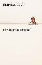 Le Sorcier de Meudon: George Sand Et A. de Musset