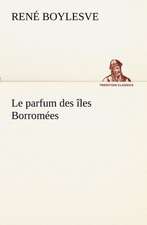 Le Parfum Des Les Borrom Es: Les Th Ories Et Les Exemples3