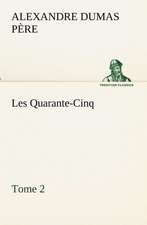 Les Quarante-Cinq - Tome 2