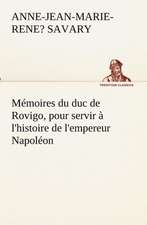 M Moires Du Duc de Rovigo, Pour Servir L'Histoire de L'Empereur Napol on: Dialogues