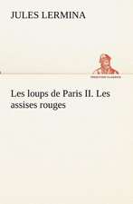 Les Loups de Paris II. Les Assises Rouges: Dialogues