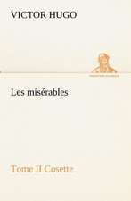 Les MIS Rables Tome II Cosette: Moeurs Foraines