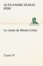 Le Comte de Monte-Cristo, Tome IV: Moeurs Foraines