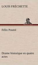 F LIX Poutr Drame Historique En Quatre Actes: La France, La Russie, L'Allemagne Et La Guerre Au Transvaal