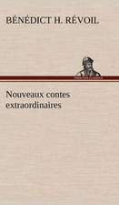 Nouveaux Contes Extraordinaires: La France, La Russie, L'Allemagne Et La Guerre Au Transvaal