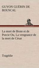 La Mort de Brute Et de Porcie Ou, La Vengeance de La Mort de C Sar - Trag Die: Zadig