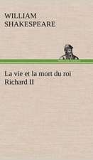 La Vie Et La Mort Du Roi Richard II: Histoire D'Un Vieux Bateau Et de Son Quipage