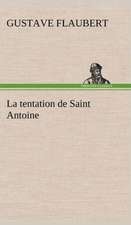 La Tentation de Saint Antoine: Une Partie de La C Te Nord, L' Le Aux Oeufs, L'Anticosti, L' Le Saint-Paul, L'Archipel de La Madeleine