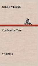 Keraban Le Tetu, Volume I