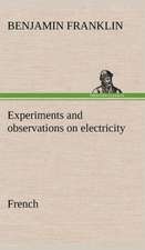 Experiments and Observations on Electricity. French: George Sand Et A. de Musset