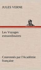 Les Voyages Extraordinaires Couronn S Par L'Acad Mie Fran Aise: 1854-1866